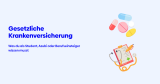 Gesetzliche Krankenversicherung: Leistungen & Beiträge im Überblick
